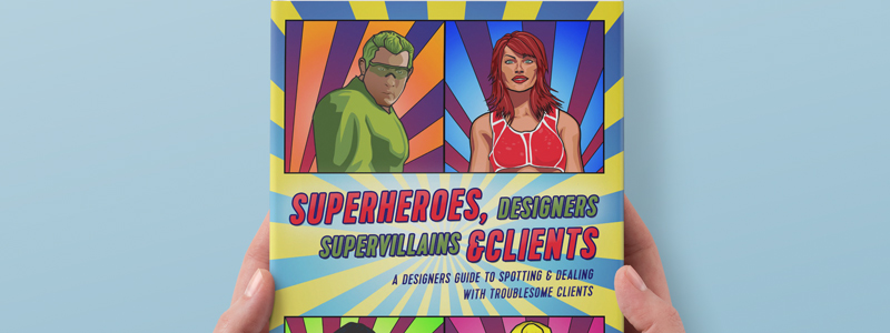 Superheroes, Designers, Supervillains & Clients - Spot potentially troublesome clients